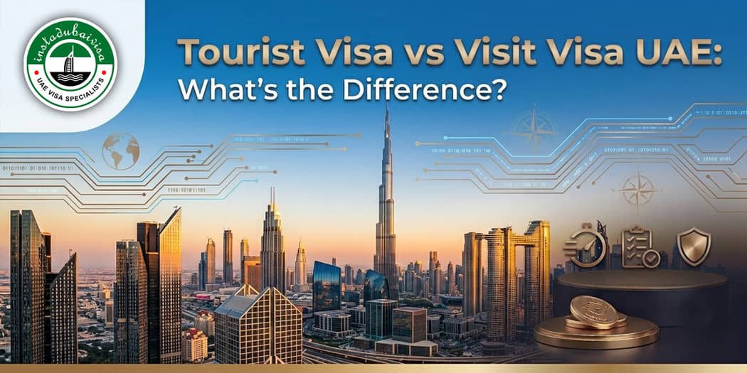 Tourist Visa vs Visit Visa UAE: Whats the Difference?